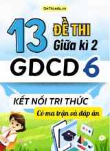 13 Đề thi giữa kì 2 GDCD Lớp 6 có ma trận & đáp án (Kết nối tri thức)